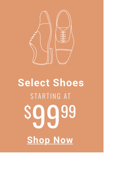 Select Shoes starting at 99 99