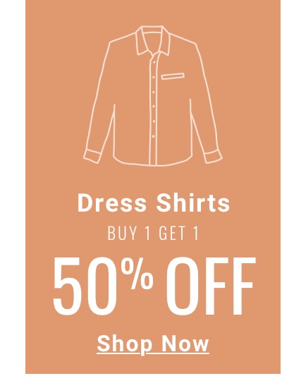 Buy one get one 50 percent off Dress Shirts
