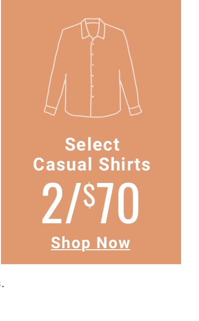2/$70 Select Casual Shirts