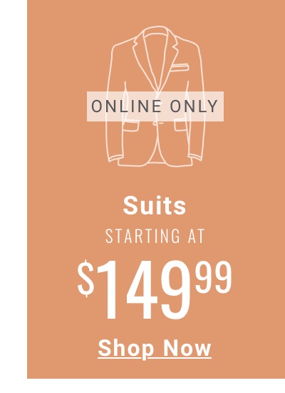 Online only suits starting at $149.99