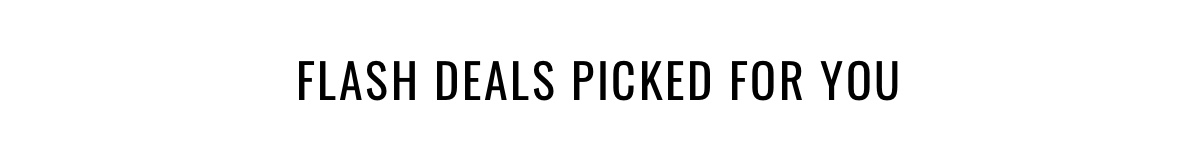 Flash sale deals picked for you
