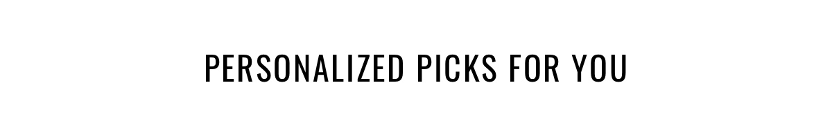 Personalized Picks For You