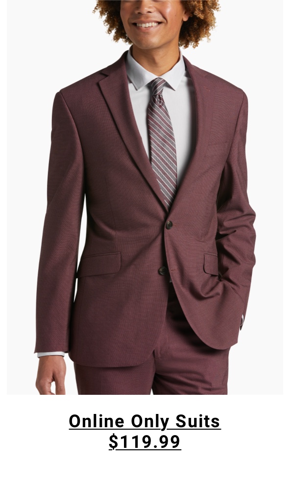 Online Only Suits $119.99