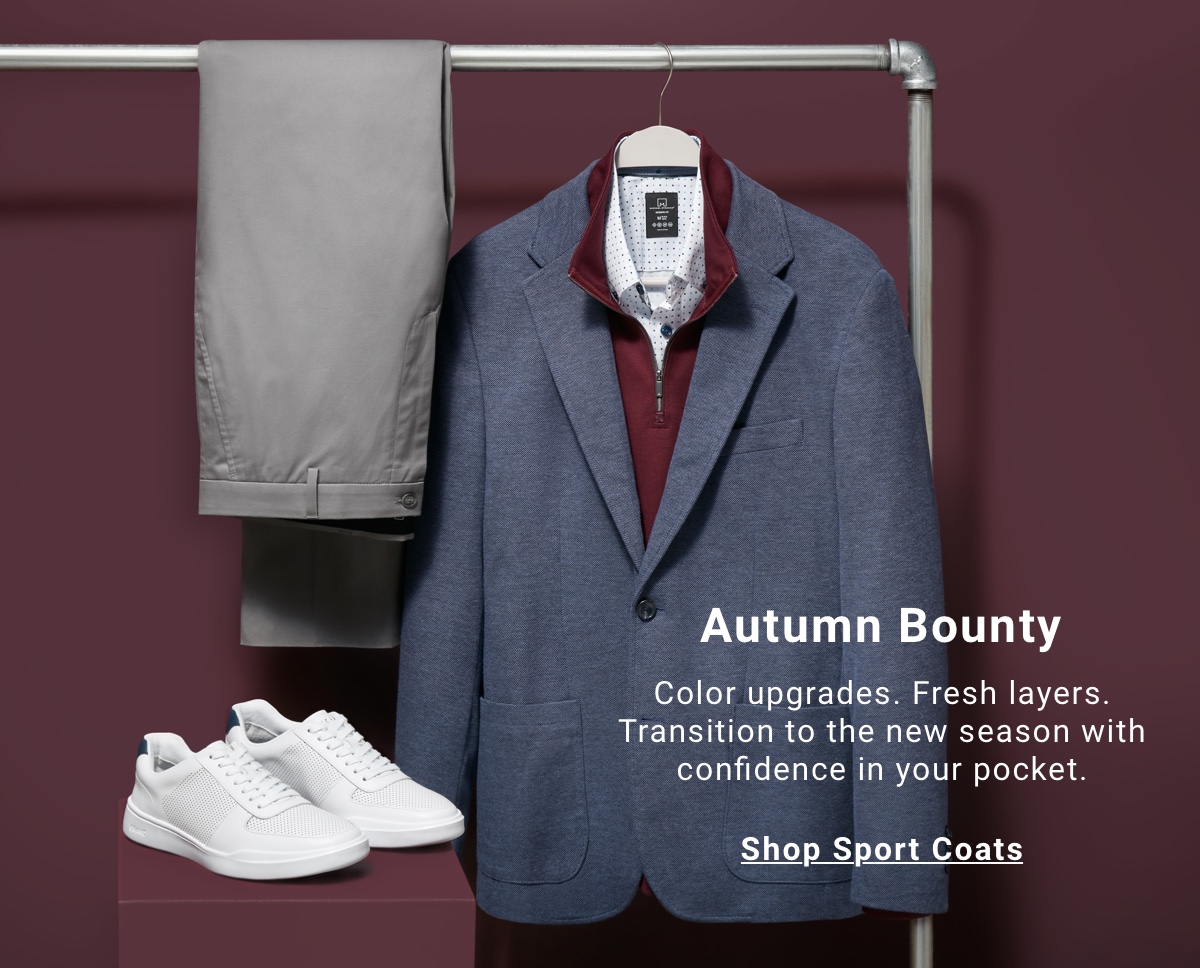 Autumn Bounty | Color upgrades. Fresh layers. Transition to the new season with confidence in your back pocket. | Shop Sport Coats