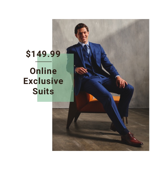 Online Exclusive Suits $149.99