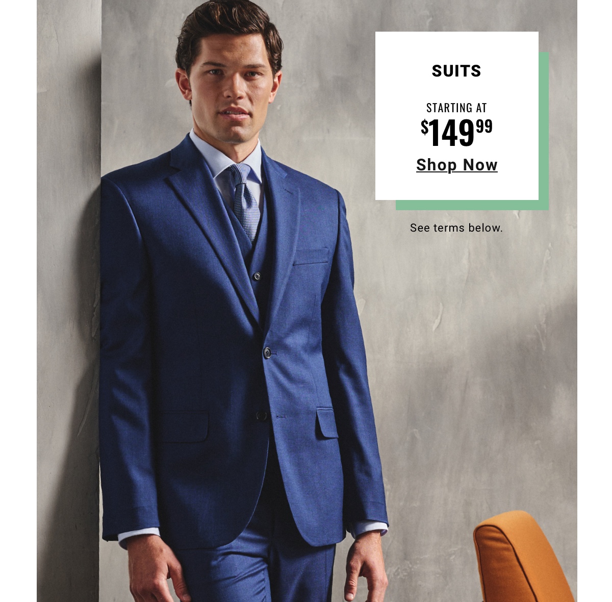 Suits Starting at $149.99 - Shop Now