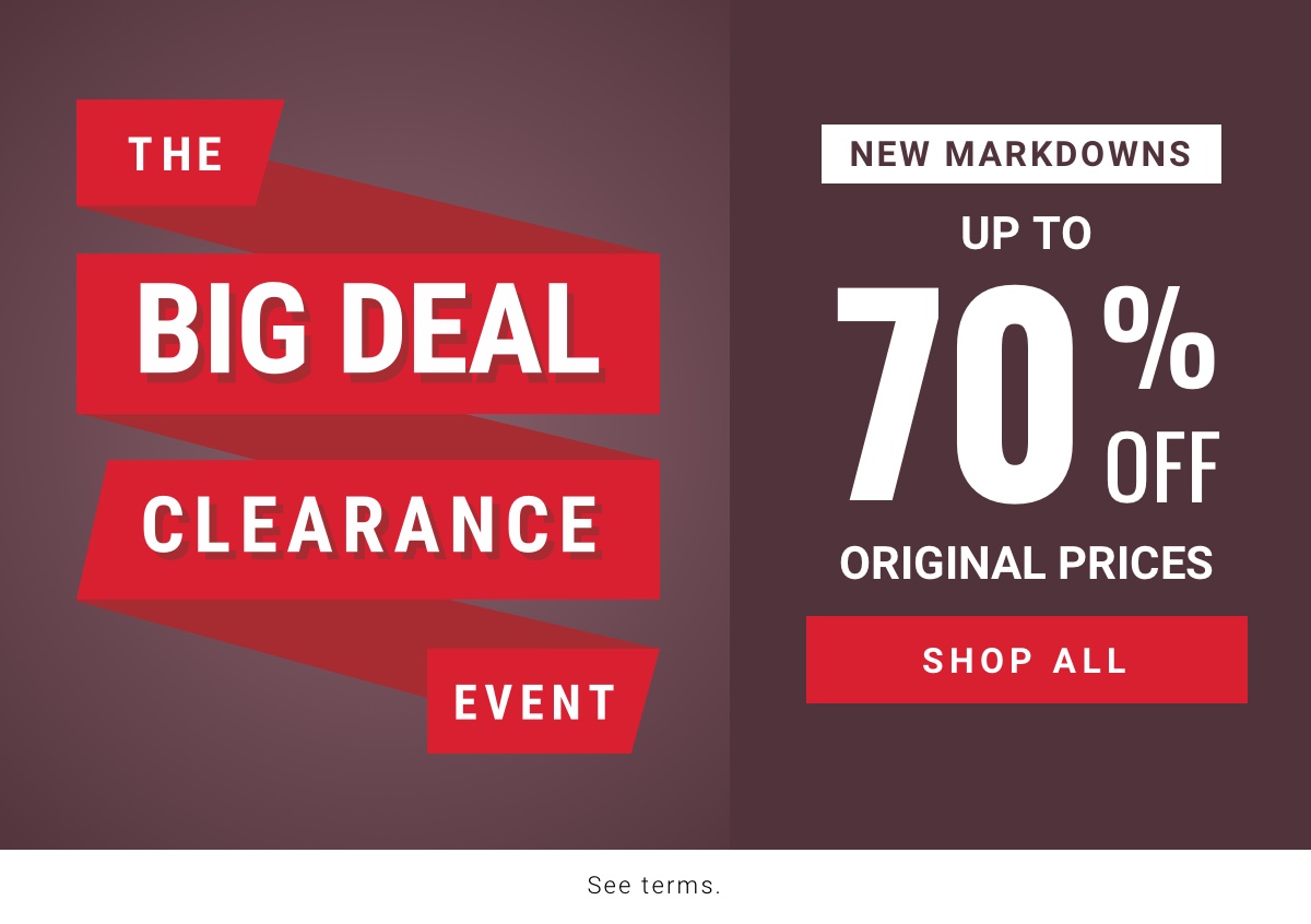 The Big Deal Clearance Event | New Markdowns Up to 70% Off Original Prices