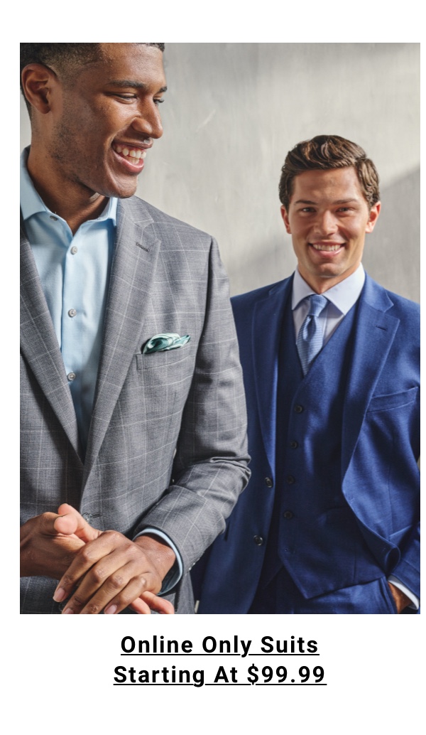 Online Only | Suits Starting At $99.99