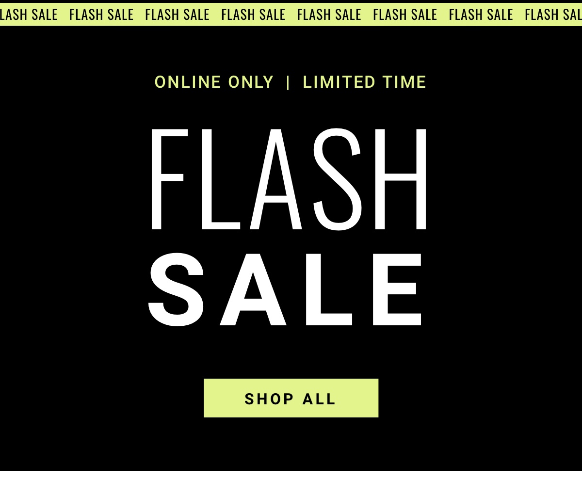 Online Only | Limited Time  | Flash Sale - Shop All