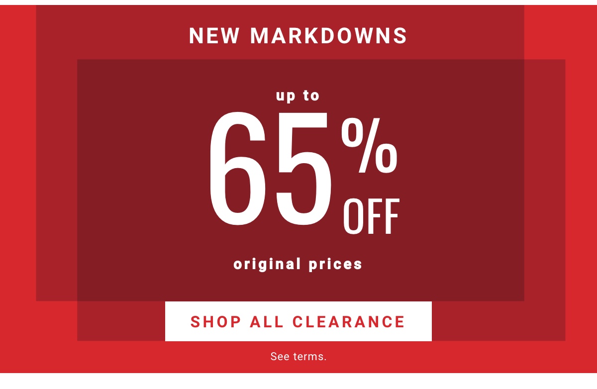 New Markdowns Up to 65% Off Original Prices - Shop All