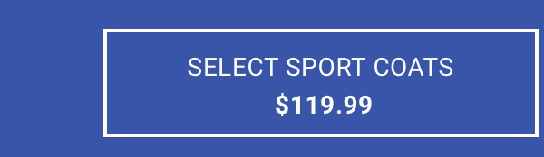 Select Sport Coats $119.99