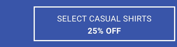 Select Casual Shirts 25% Off