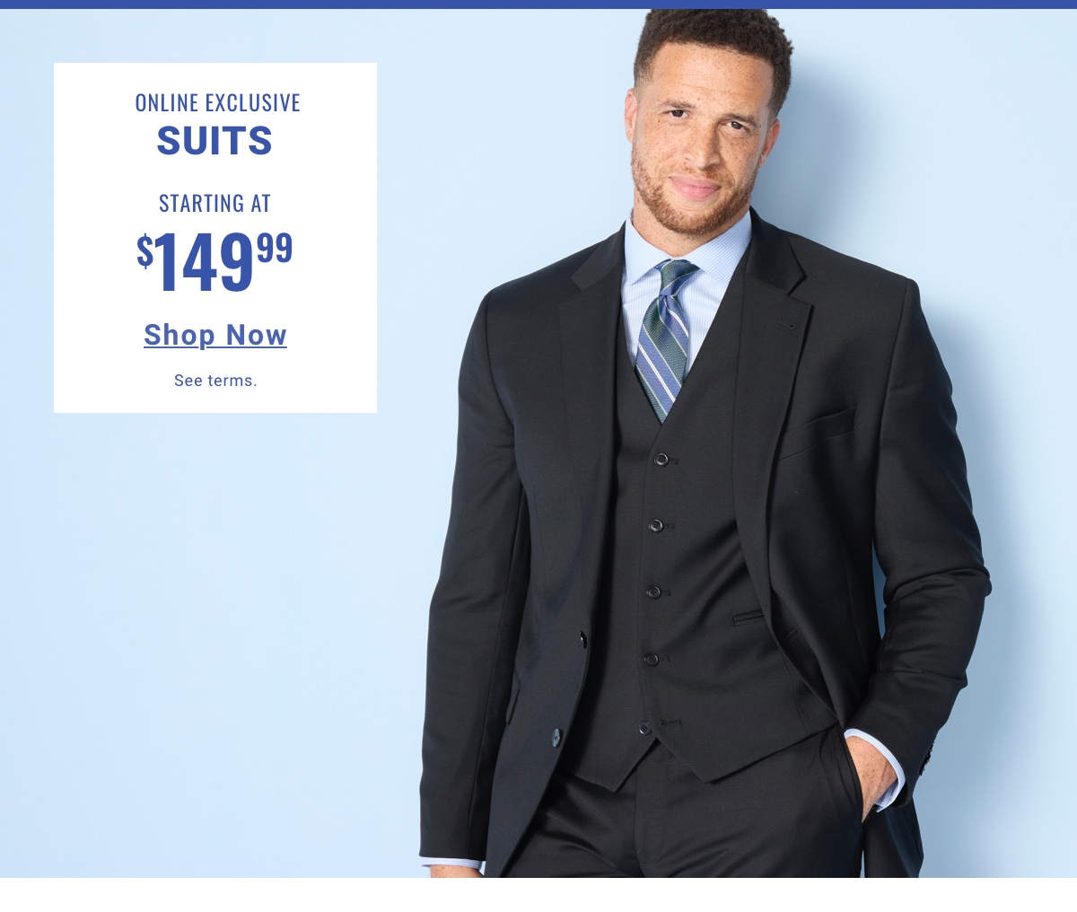 Online Exclusive Suits Starting at $149.99