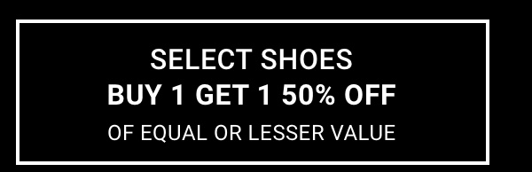 Buy 1 Get 1 50% Off Select Shoes