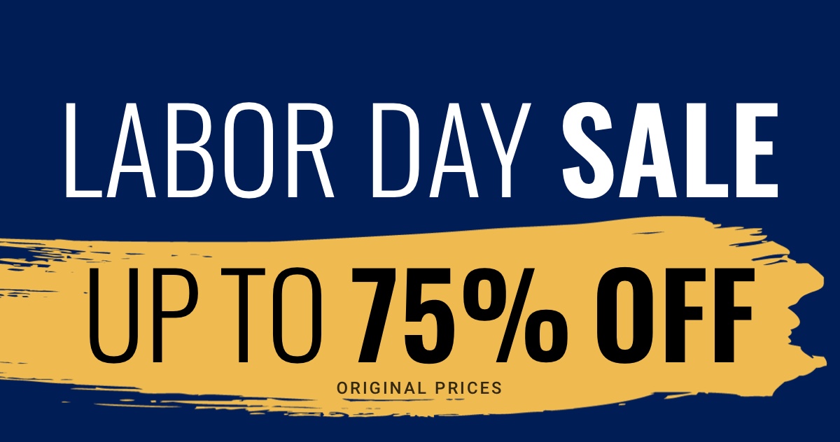 Labor Day Sale Up to 75% off