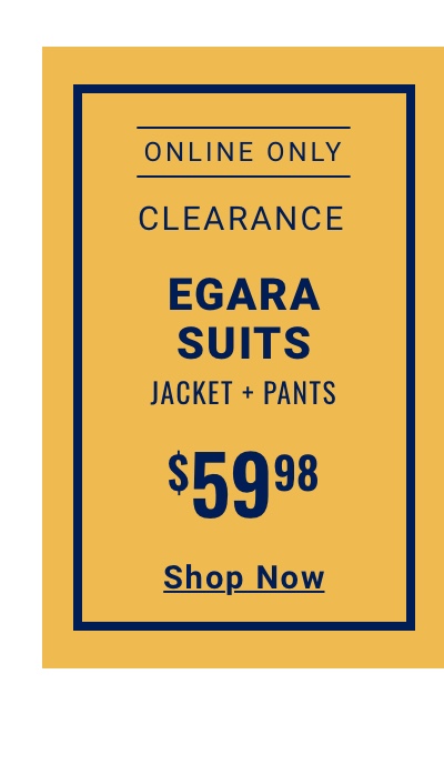 Clearance Egara Suits, Jacket plus Pants $59.98 -  Shop Now