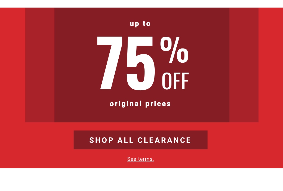 Up to 75% Off Original Prices - Shop All Clearance