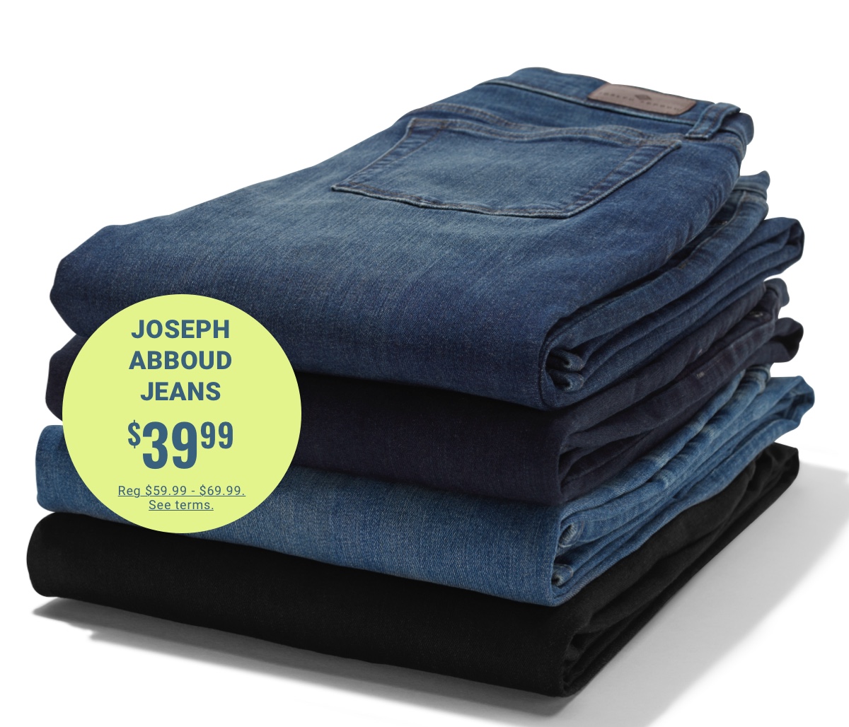 Joseph Abboud Jeans $39.99 Reg $59.99 - $69.99. See terms.