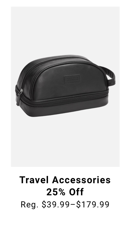 Travel Accessories 25% Off Reg. $39.99-$179.99