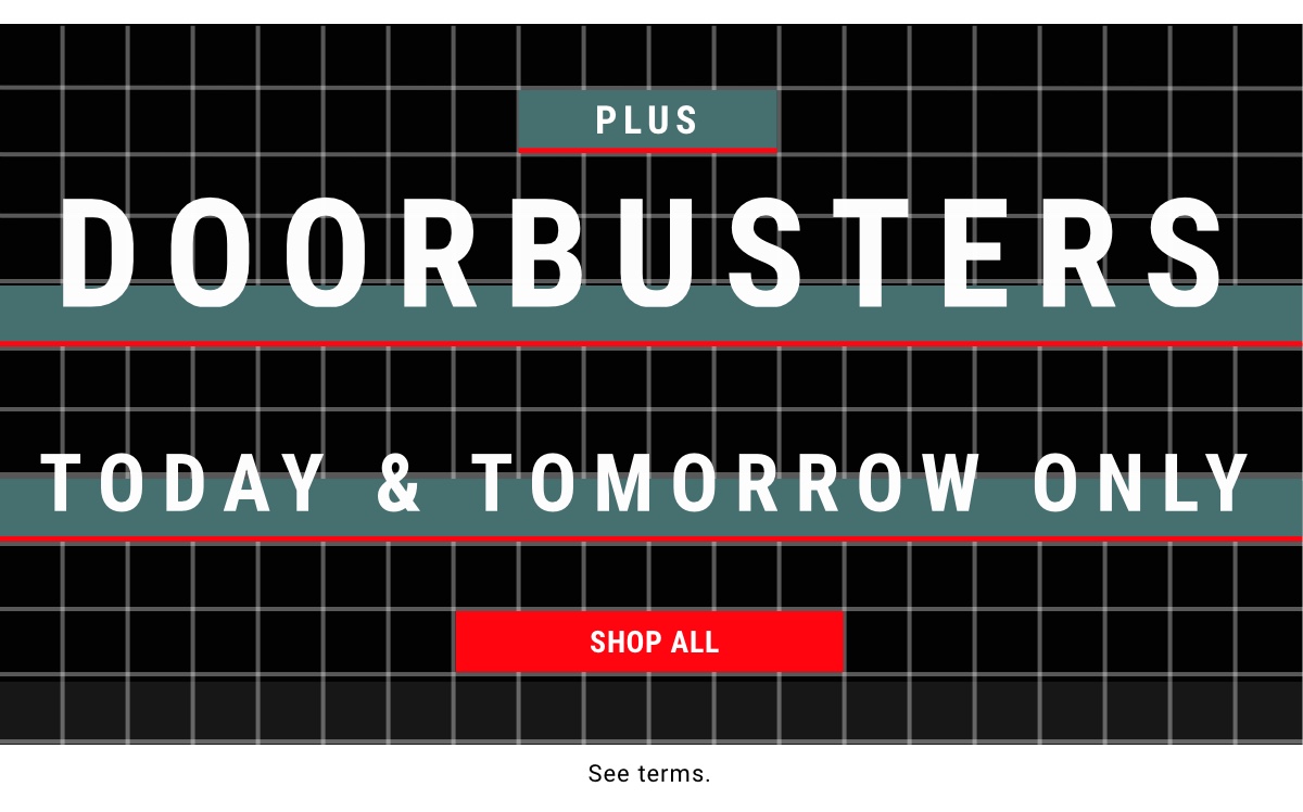 PLUS Doorbusters Today and tomorrow only - Shop All