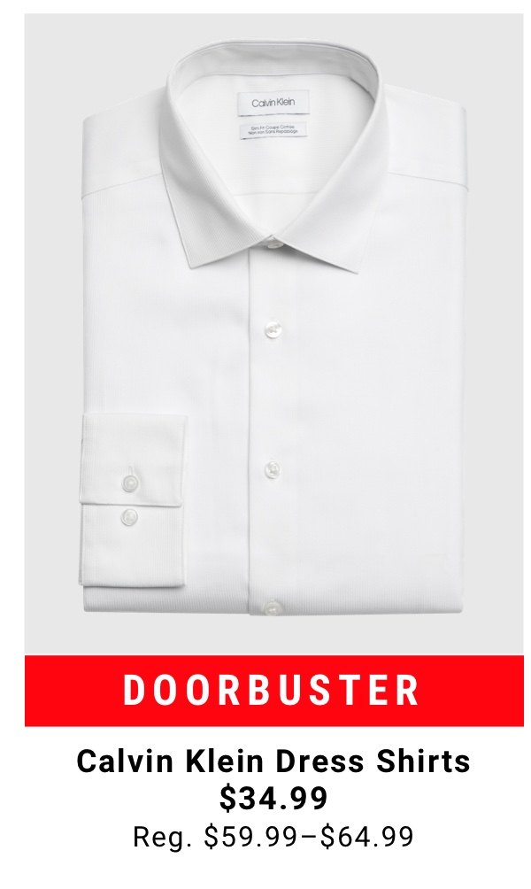 Doorbuster Calvin Klein Dress Shirts $34.99 Reg. $59.99-$64.99