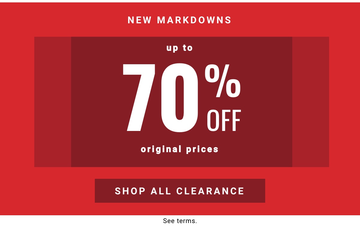 New Markdowns Up to 70% Off Original Prices - Shop All Clearance