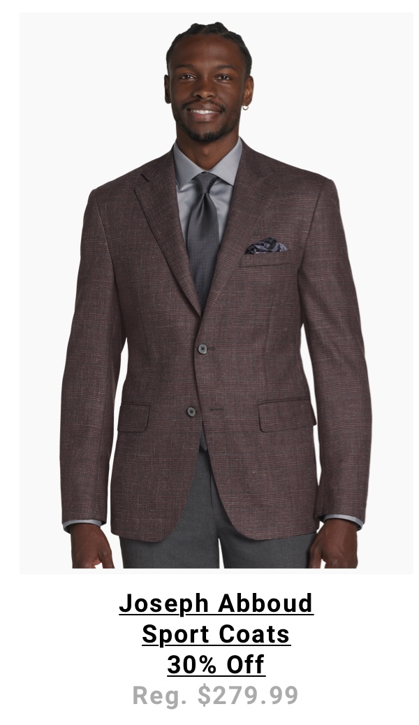 Joseph Abboud Sport Coats 30% off Reg. $279.99