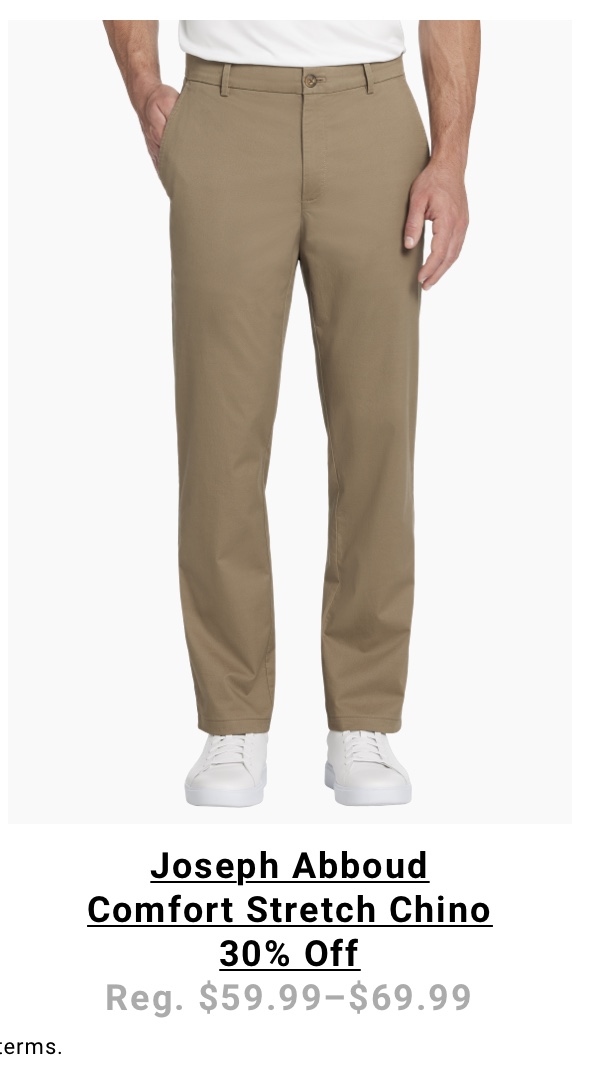 Joseph Abboud Comfort Stretch Chino 30% off Reg. $59.99-$69.99