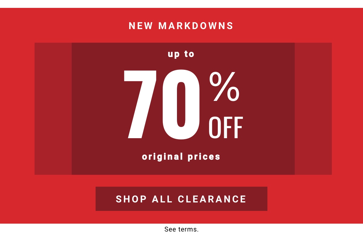 New Markdowns Up to 70% Off Original Prices - Shop All Clearance. Read terms below.