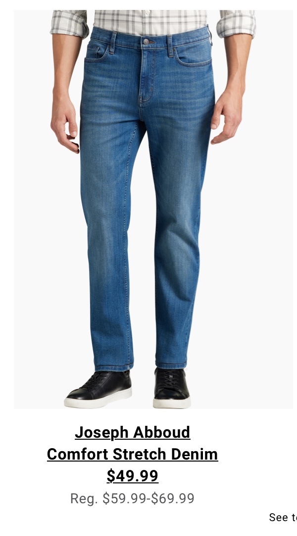 Joseph Abboud Comfort Stretch Denim $49.99 Reg. $59.99-$69.99. Read terms below.