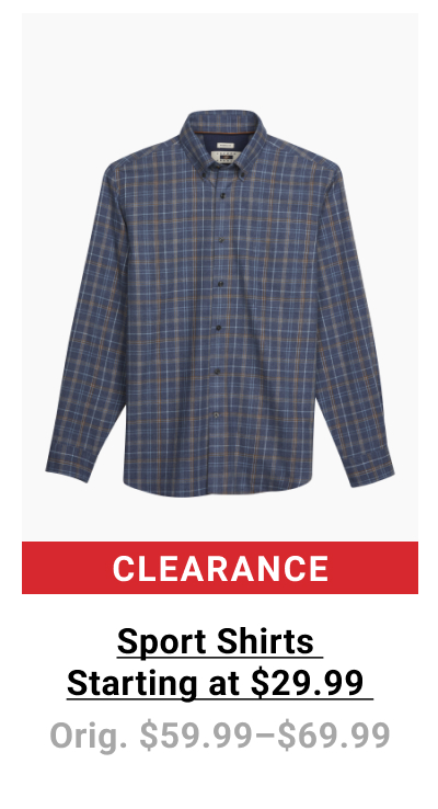 Sport Shirts Starting at $29.99 Orig. $59.99-$69.99