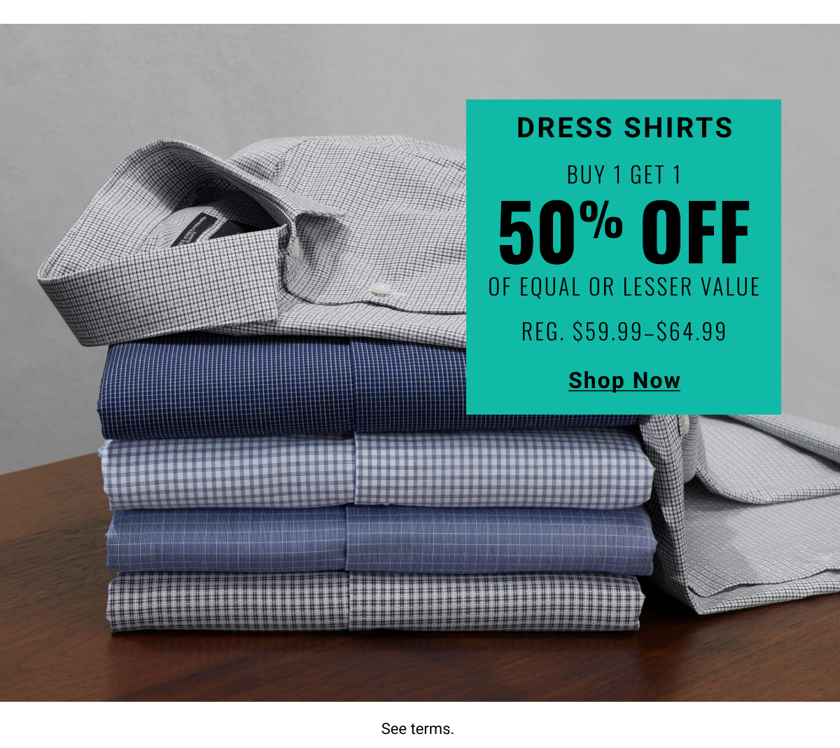 Dress Shirts Buy 1 Get 1 50% Off Of Equal or Lesser Value Reg.  $59.99-$64.99 - Shop Now