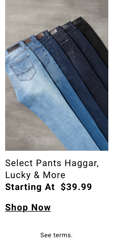 Select Pants Starting at $39.99