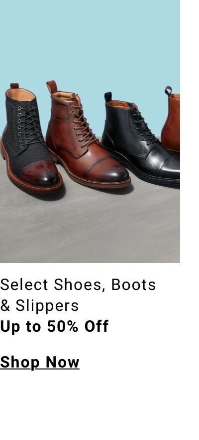 Select Shoes, Boots and Slippers Up to 50% Off