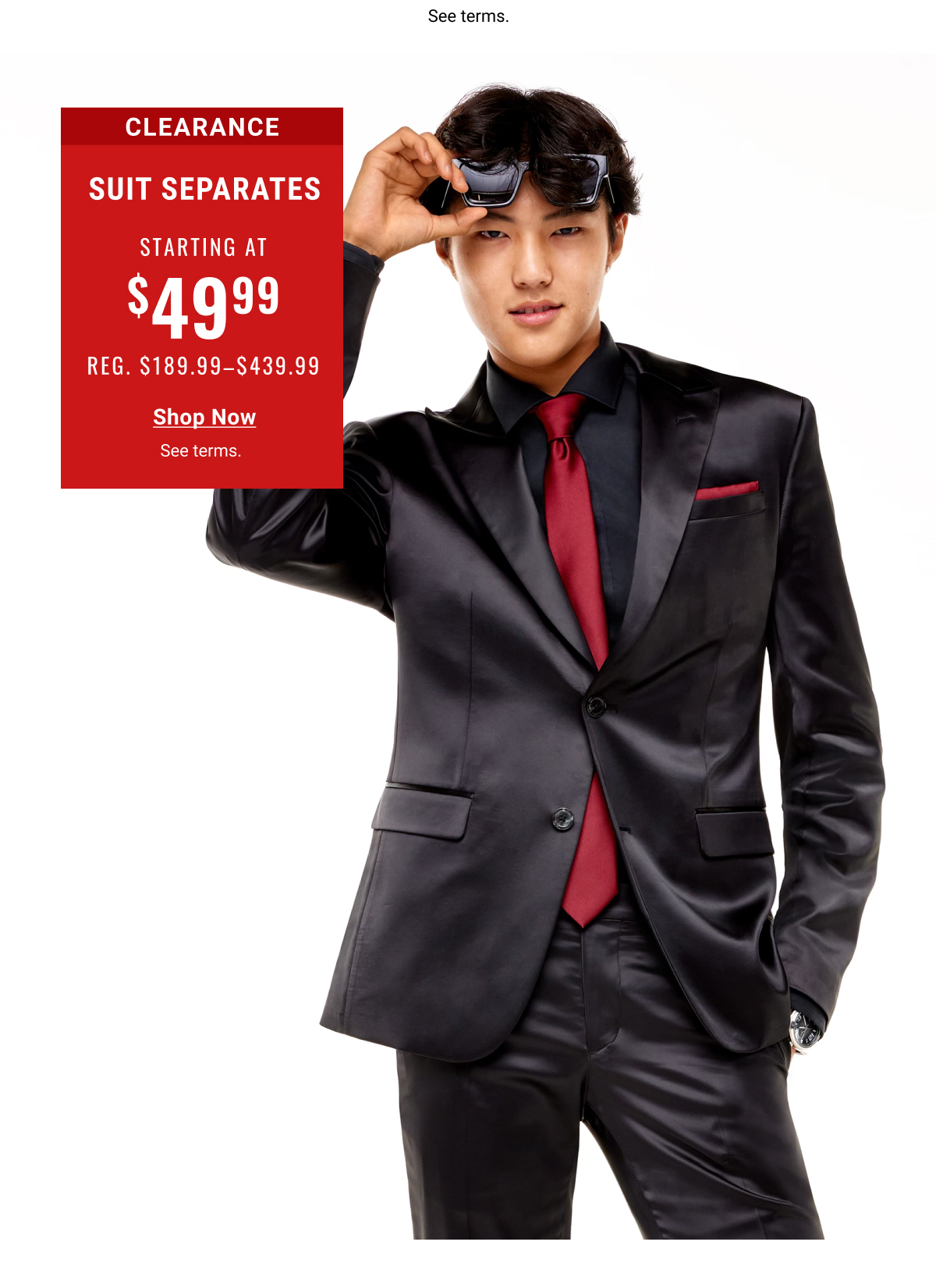 Clearance Suit Separates Starting at $49.99 Reg. $189.99-$439.99 - Shop Now