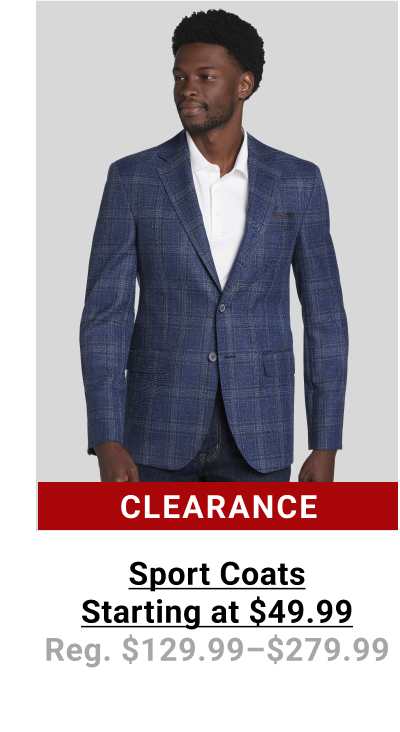 Clearance Sport Coats Starting at $49.99 Reg. $129.99-$279.99