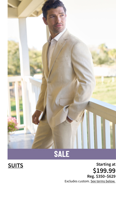 Suits Starting at $199.99 Reg. $350-$629 Shop Now  Excludes custom. See terms below.