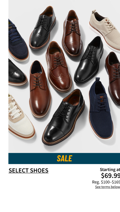 Select Shoes Starting at $69.99 Reg. $100-$169 Shop Now See terms below.