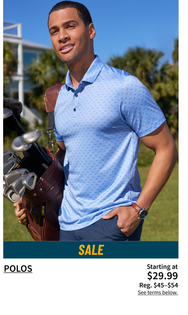 Polos Starting at $29.99 Reg. $45-$54 Shop Now See terms below.