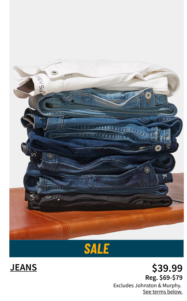 Jeans $39.99 Reg. $69-$79 Shop Now Excludes Johnston and Murphy. See terms below.