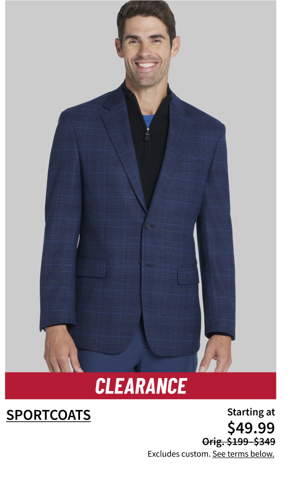 Sportcoats starting at $49.99 Orig. $199-$399 Shop Now See terms below.
