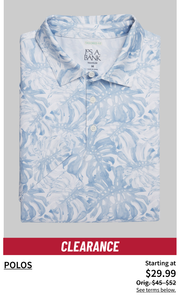 Clearance Polos Starting at $29.99 Orig. $45-$52 Shop Now See terms below.