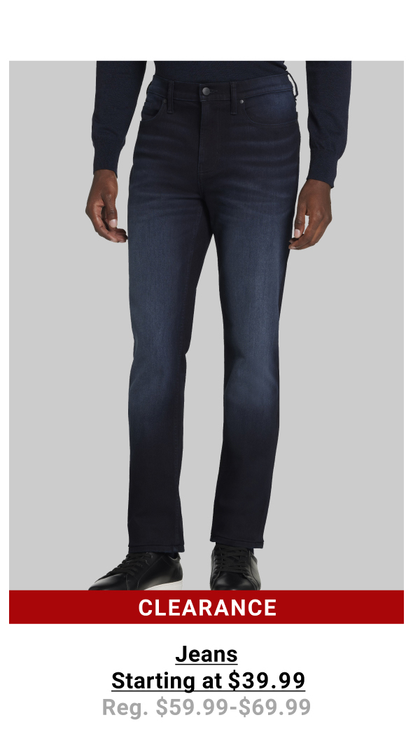 Clearance Jeans Starting at $39.99 Reg. $59.99-$69.99
