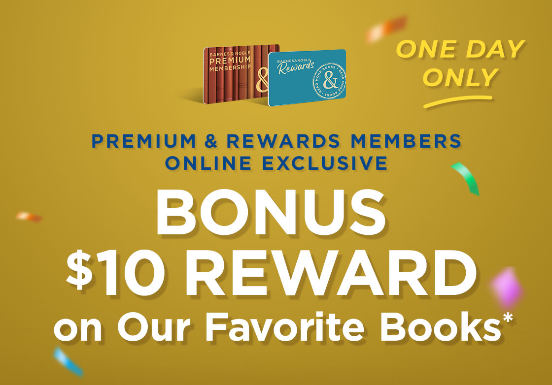 ENDS 10/28 PREMIUM & REWARDS MEMBERS ONLINE EXCLUSIVE Bonus $10 Reward* on Our Favorite Books