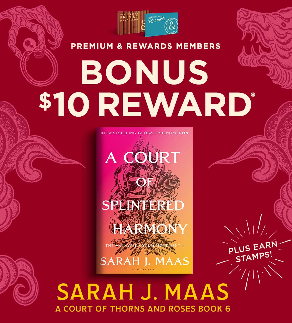 PREMIUM & REWARDS MEMBERS BONUS $10 REWARD SARAH J. MAAS A COURT OF THORNS & ROSES BOOK 6 PLUS EARN STAMPS!